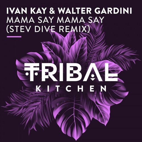 Ivan Kay, Walter Gardini - Mama Say Mama Say (Stev Dive Remix) [TK106]